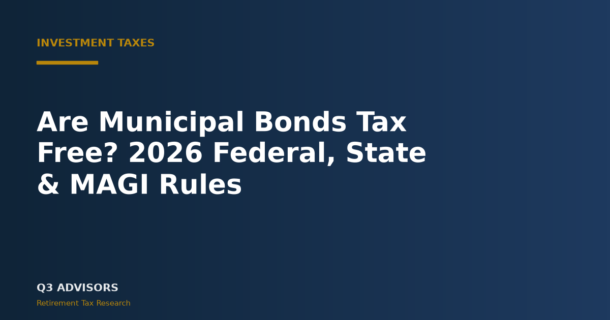 Are Municipal Bonds Tax Free? 2026 Federal, State & MAGI Rules
