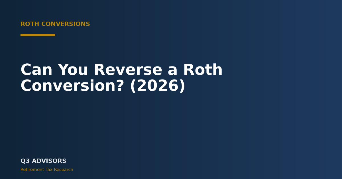 Can You Reverse a Roth Conversion? (2026)