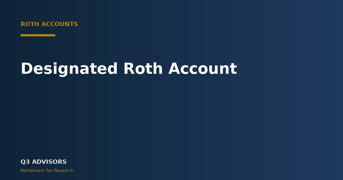 Designated Roth Account: 2026 Rules, Limits, and How It Differs From a Roth IRA