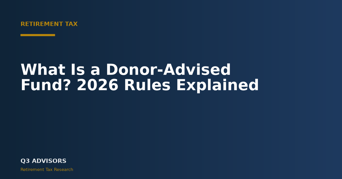 What Is a Donor-Advised Fund? 2026 Rules Explained