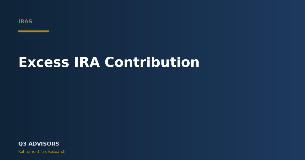 Excess IRA Contribution: 2026 Penalty and How to Fix It