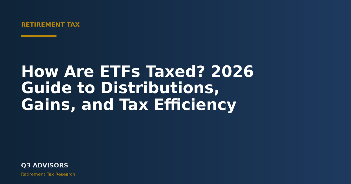How Are ETFs Taxed? 2026 Guide to Distributions, Gains, and Tax Efficiency