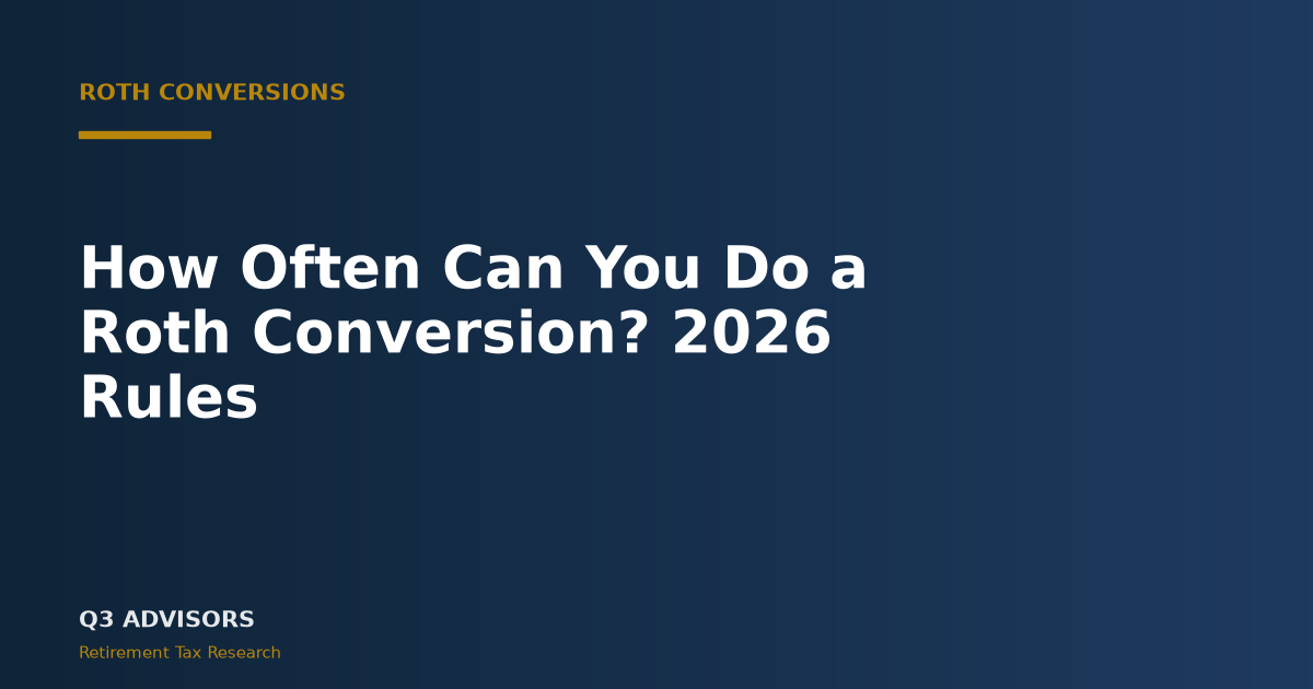 How Often Can You Do a Roth Conversion? 2026 Rules
