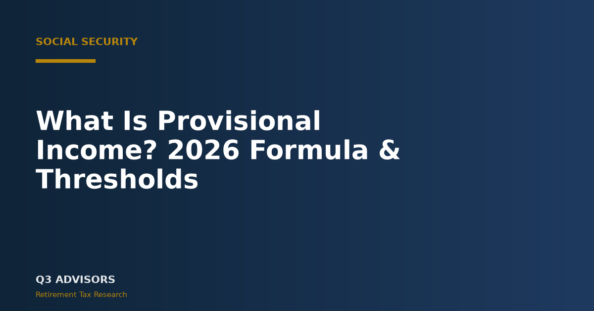 What Is Provisional Income? 2026 Formula & Thresholds