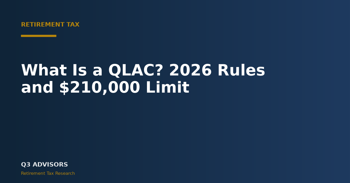 What Is a QLAC? 2026 Rules and $210,000 Limit