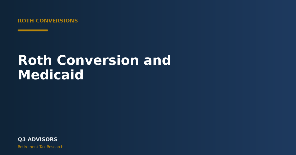 Roth Conversion and Medicaid: Income Test vs. Asset Test (2026)