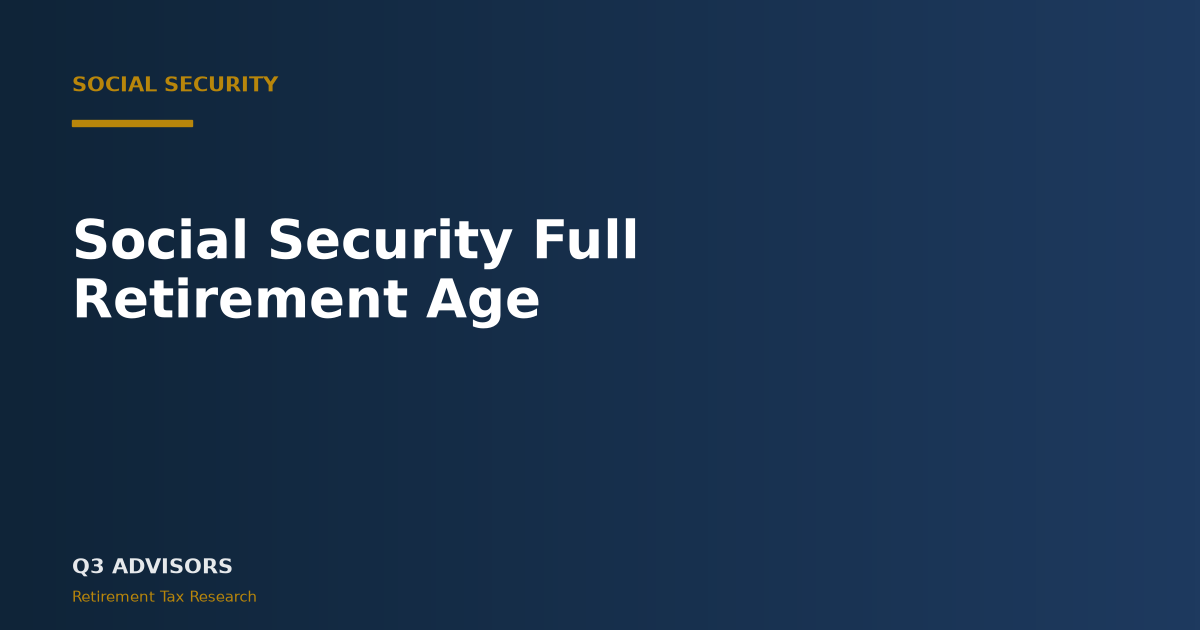 Social Security Full Retirement Age: 2026 Guide and Chart