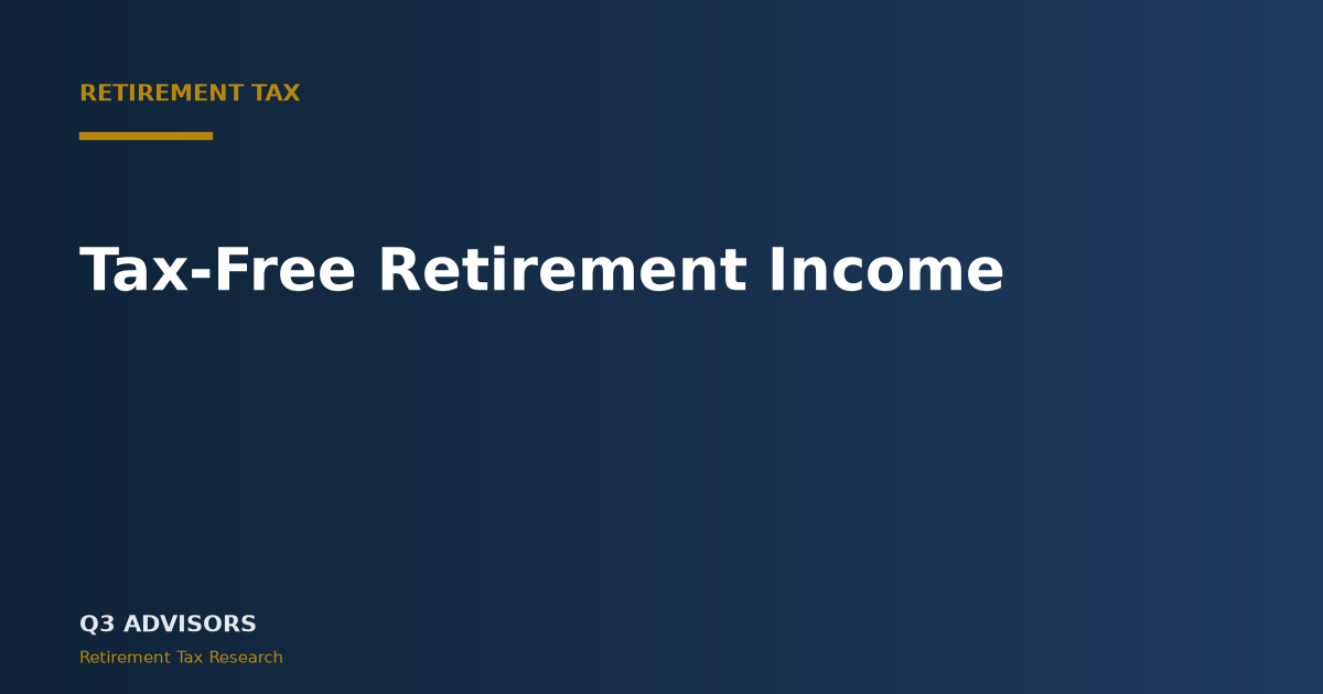 Tax-Free Retirement Income: 2026 Sources & Rules