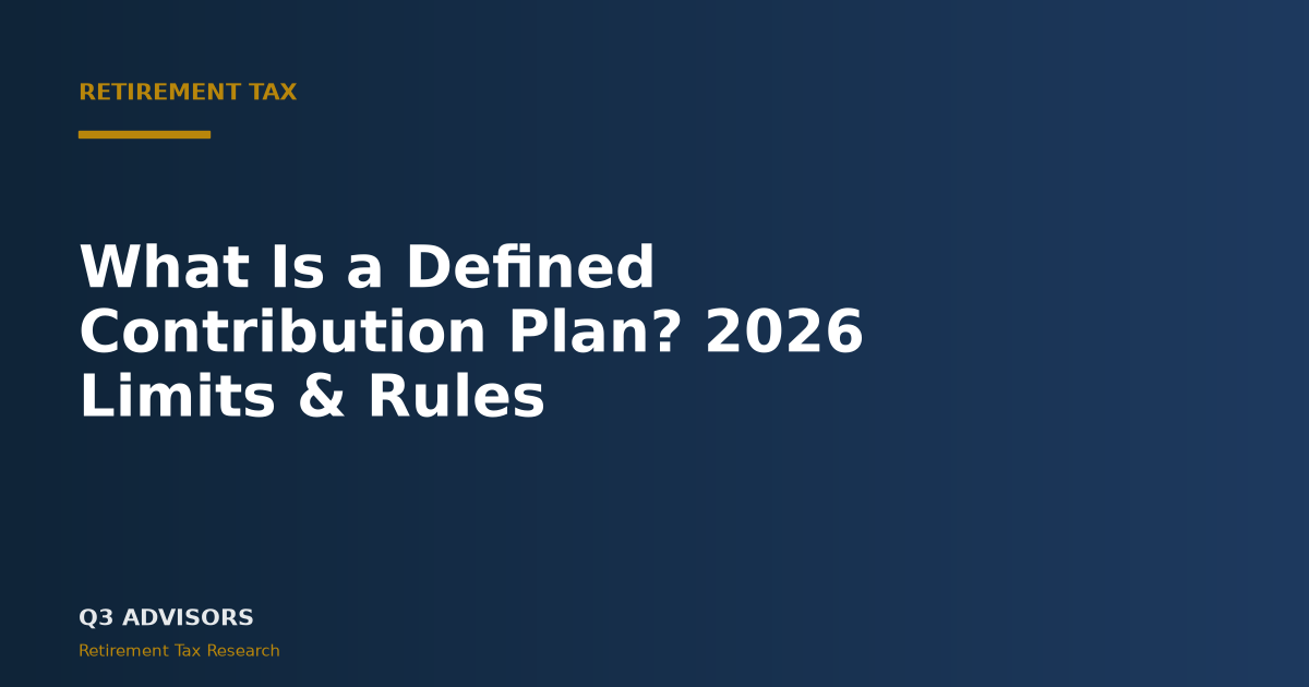 What Is a Defined Contribution Plan? 2026 Limits & Rules