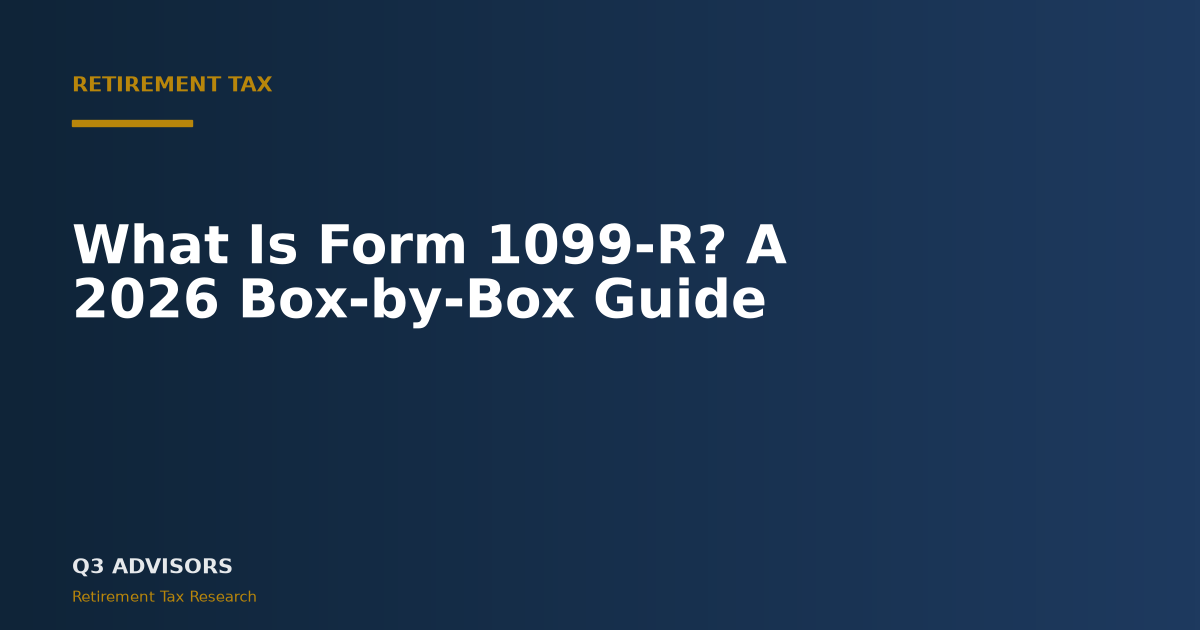 What Is Form 1099-R? A 2026 Box-by-Box Guide
