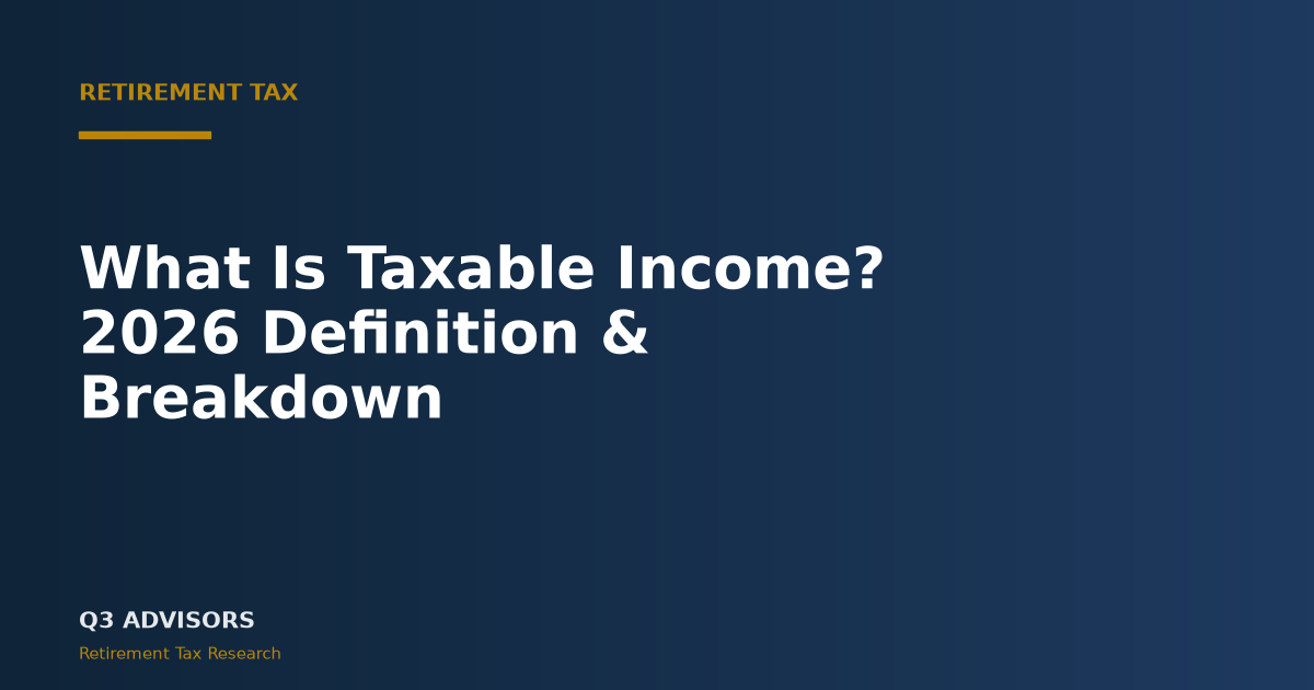 What Is Taxable Income? 2026 Definition & Breakdown